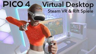 PICO 4 -  Steam VR & Rift Spiel mit Virtual Desktop & Setup