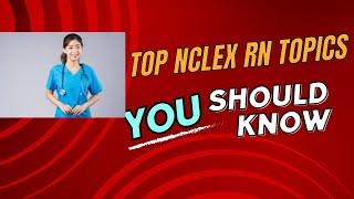 Top NCLEX-RN Topics"