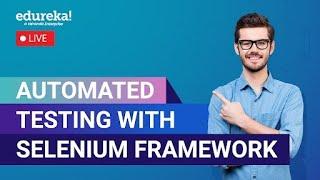 Unlocking the Secret of Automated Testing With Selenium Framework | Selenium Training | Edureka Live