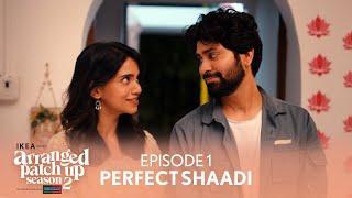 Dice Media | Arranged Patch Up Season 2 | Episode 1 | Perfect Shaadi | Ft. Ankush & Bhagyashree