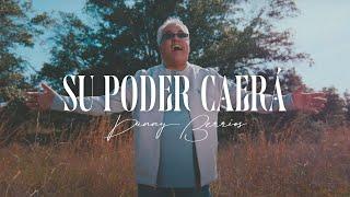 Danny Berrios | Su Poder Caerá (Video Oficial)