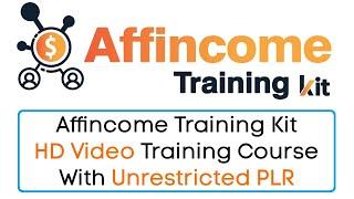 Affincome Training Kit Unrestricted PLR Review Demo Bonus - How to Create Affiliate Income