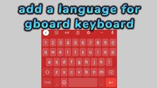 how to add another language for Gboard keyboard in android phone