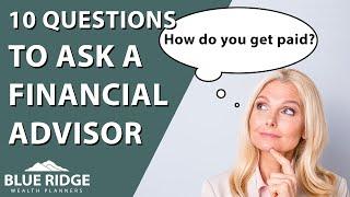 10 Questions To Ask A Financial Advisor (And Our Answers)