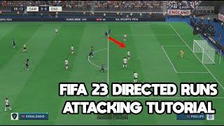 FIFA 23 DIRECTED RUNS ATTACKING TUTORIAL | HOW TO CREATE SPACE IN THE ATTACK