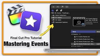 Mastering Events in Final Cut Pro - Ultimate Workflow Guide