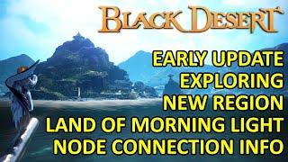 Exploring Land of Morning Light, Early Update New Region & Node Connection (Black Desert Online) BDO