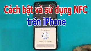 Cách bật và sử dụng NFC trên iPhone