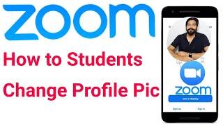 How can students Change Profile Pic on Zoom Meeting App Mobile