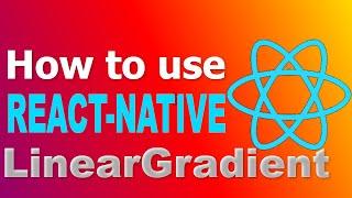 Mastering Gradients in React Native with react-native-linear-gradient