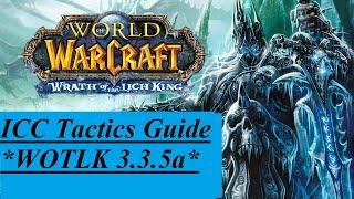 Icecrown Citadel -ICC Full Tactics Guide All Bosses WOTLK 3.3.5 Killing the Lich King/ArthasMenethil