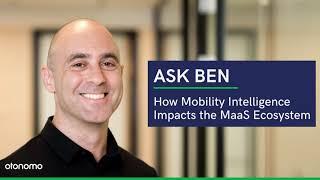 How Mobility Intelligence Impacts MaaS ecosystem