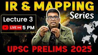 IR and Mapping Series | Lecture 3 | UPSC Prelims 2025 | PYQ + Current Affairs | Places in News |