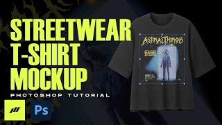 Quick & Easy Way To Create Realistic T-Shirt Mockup | Streetwear Photoshop Tutorial