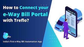 How to connect E-way Bill Portal with Treflo, GST Suvidha Provider Setup