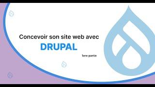 Formation Drupal - Concevoir un site web avec Drupal #1 - Overview, création de contenus et pages