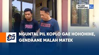 Nguntal Pil Koplo Gae Hohohihe , Gendaane Malah Matek | POJOK KAMPUNG JTV