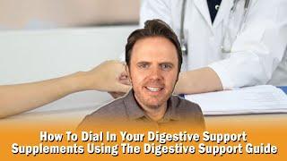 How To Dial In Your Digestive Support Supplements Using The Digestive Support Guide