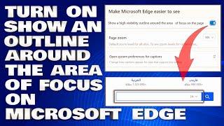 How To Turn On Show an Outline Around The Area of Focus | Search Boxes on Microsoft Edge [Guide]