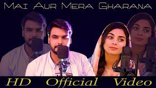 Mein Aur Mera Gharana || Rev.Ernest Mall || Hanooq Ashraf ft.Liya Faris || Gospel Song 2020 | HWB