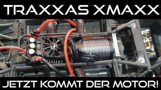 Traxxas Xmaxx Max5: Jetzt kommt der Motor!