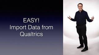 Import Data from Qualtrics - EASY!