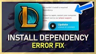 How To Fix We Couldn’t Install A Required Dependency in League of Legends