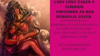 LADY LUST TAKES A CURIOUS SUCCUBUS AS HER PERSONAL LOVER [F4TF][ASMR ROLEPLAY][STRANGERS TO LOVERS]