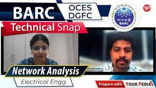 Network Analysis Technical Snap Interview for BARC, OCES DGFC | Electrical Engg. | YourPedia