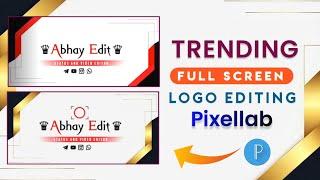 trending full screen status logo create |Instagram trending logo Editing |logo Editing pixellab 2022