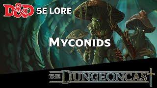 Myconids | D&D Monster Lore | The Dungeoncast Ep.178