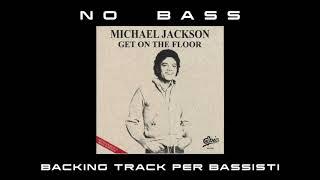 Get on the Floor Michael Jackson NO BASS backing track per bassisti Suona tu il Basso (Bassless)