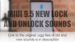 Xiaomi MIUI 9.5 New lock and unlock sound (link in description)