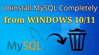 How to Uninstall MySQL Completely From Windows 10/11 [2023] | Completely Remove MySQL from Computer