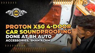 Proton X50 4-door Car Soundproofing Done at BH AUTO ACCESSORIES, Shah Alam