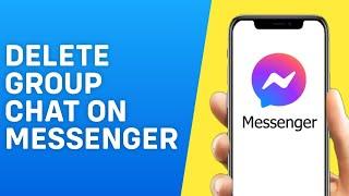 How to Delete Group Chat on Messenger Permanently (2024)