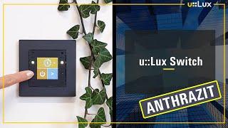 u::Lux Switch - jetzt auch in ANTHRAZIT