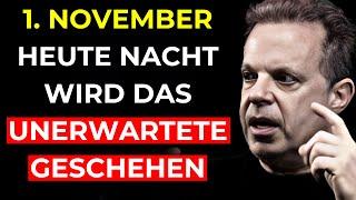 HEUTE NACHT, 1. NOVEMBER, EINE AUSSERGEWÖHNLICHE VERÄNDERUNG BEGINNT! - Dr. Joe Dispenza