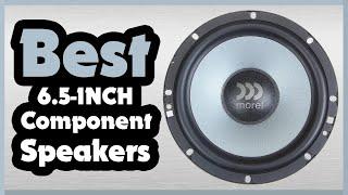  Best 6.5 Inch Component Speakers in 2023 - Top 6.5 Component Speakers