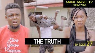 The Truth | Caretaker Series  - Mark Angel TV (Episode 27)