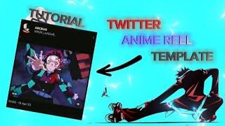Anime Twitter Reel Template Tutorial Capcut 