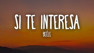 Beéle - Si Te Interesa (Letra/Lyrics)