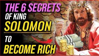  THE 6 BIBLICAL SECRETS OF THE ABUNDANCE OF KING SOLOMON, THE TEACHING THAT WILL MAKE YOU VERY RICH