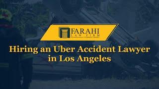 Hiring an Uber Accident Lawyer in Los Angeles