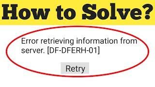 How to Fix Error retrieving information from server [DF-DFERH-01] Google Play Store Error