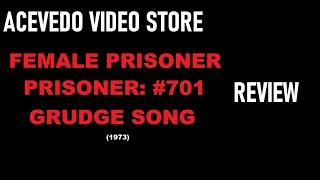 FEMALE PRISONER SCORPION: 701's GRUDGE SONG (1973) Review | ACEVEDO VIDEO Srore