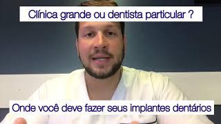 Onde fazer seu implante dentário? Clínica ou Dentista Particular? | Dr. Victor Hugo Almeida