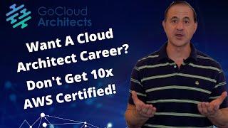 Want To Learn How To Get First Cloud Architect Job | (Don’t Get 10X AWS Certified) | AWS Career tips