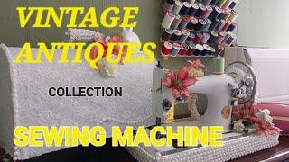 I Collect More SEWING MACHINES Vintage, Antiques and Oldies