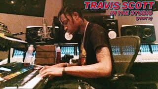 TRAVIS SCOTT IN THE STUDIO [PART 2]